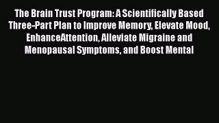 [Read book] The Brain Trust Program: A Scientifically Based Three-Part Plan to Improve Memory