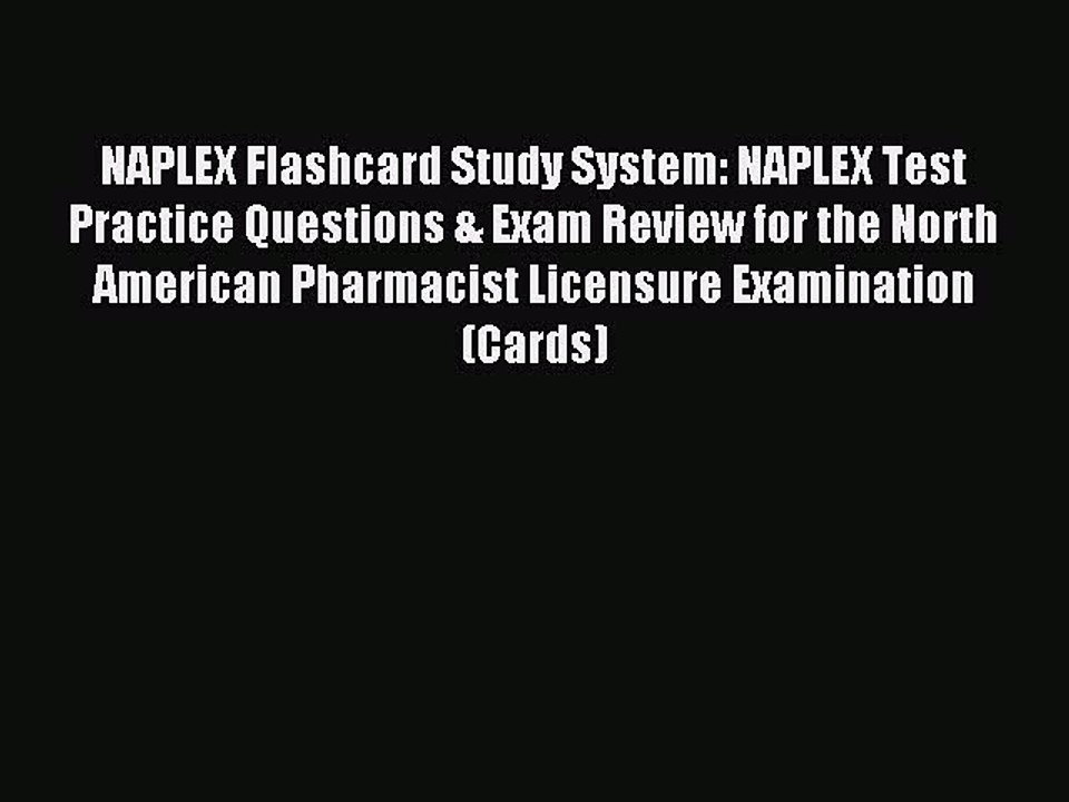 Read NAPLEX Flashcard Study System: NAPLEX Test Practice Questions & Exam Review for the North