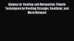 [Read book] Qigong for Healing and Relaxation: Simple Techniques for Feeling Stronger Healthier