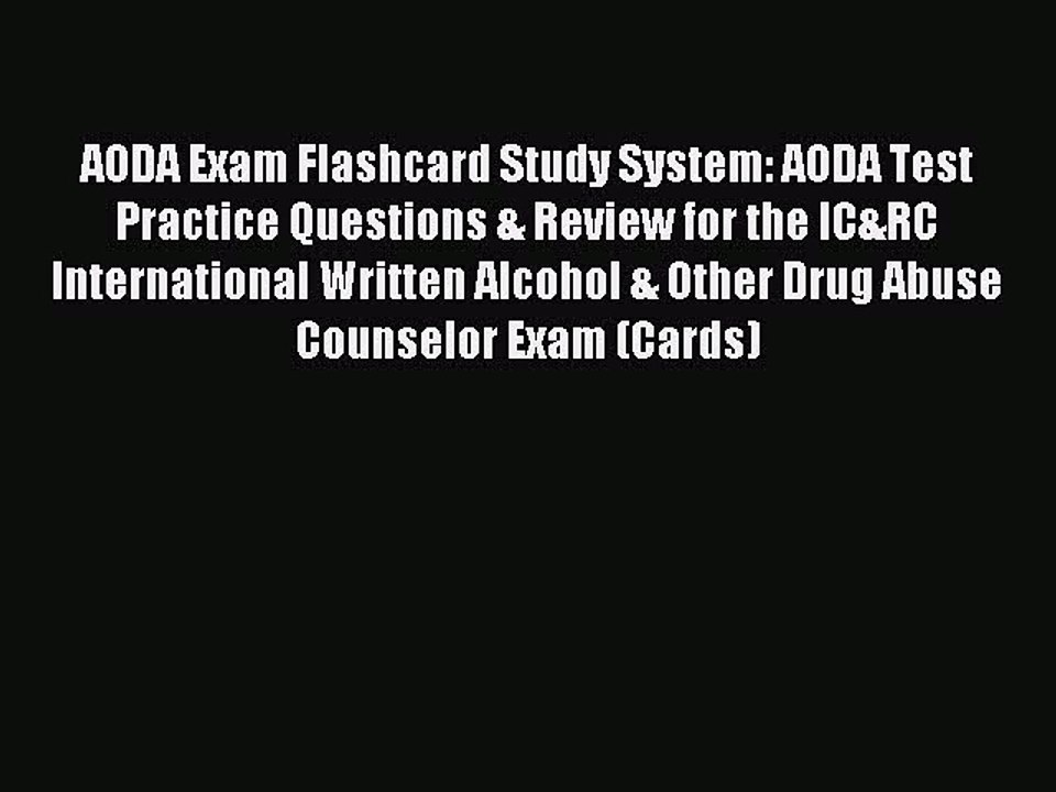 Read AODA Exam Flashcard Study System: AODA Test Practice Questions & Review for the IC&RC