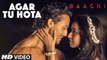 Agar Tu Hota Video Song - BAAGHI - Tiger Shroff, Shraddha Kapoor - Ankit
