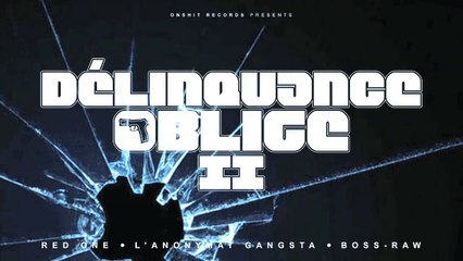 BOSS-RAW ft. RED ONE & L'ANONYMAT GANGSTA - DÉLINQUANCE OBLIGE 2