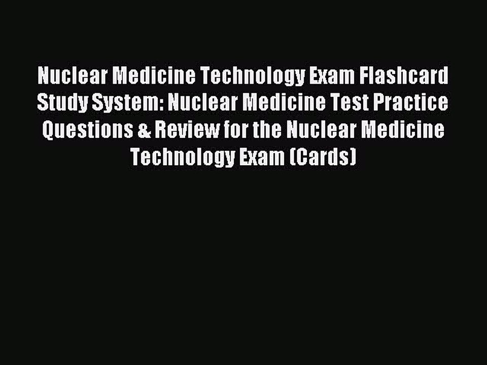 Read Nuclear Medicine Technology Exam Flashcard...