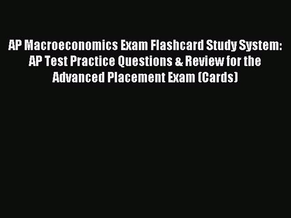 Read AP Macroeconomics Exam Flashcard Study System: AP Test Practice Questions & Review for