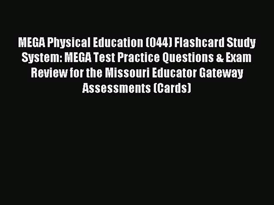 Read MEGA Physical Education (044) Flashcard Study System: MEGA Test Practice Questions & Exam