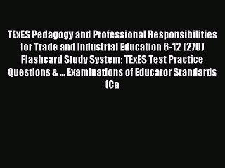 Read TExES Pedagogy and Professional Responsibilities for Trade and Industrial Education 6-12
