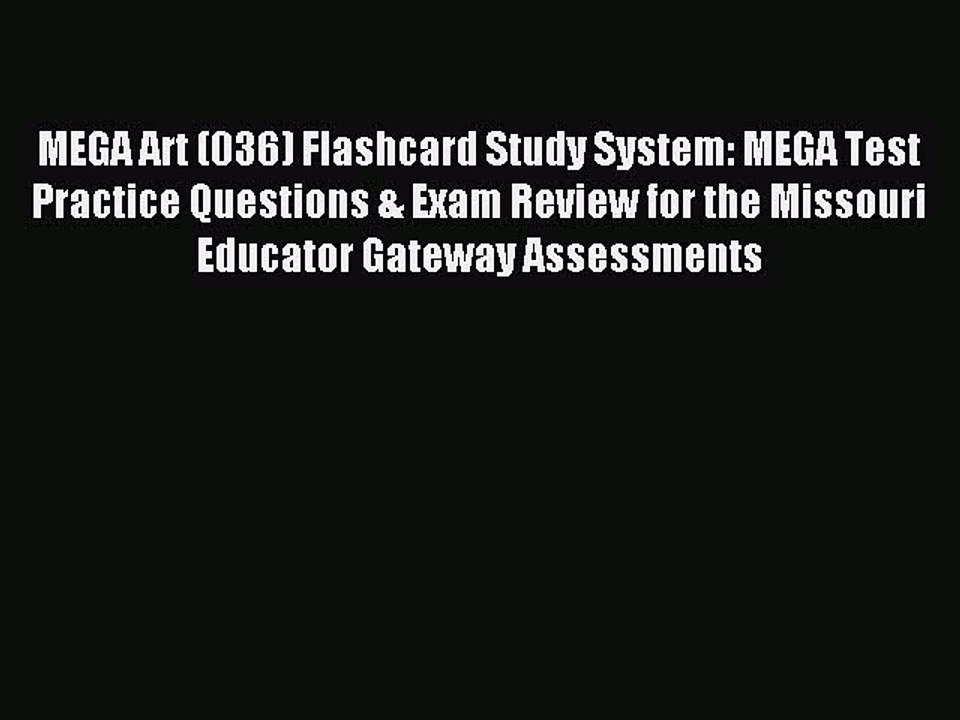 Read MEGA Art (036) Flashcard Study System: MEGA Test Practice Questions & Exam Review for
