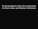 [Read book] The Chicago Manual of Style: The Essential Guide for Writers Editors and Publishers