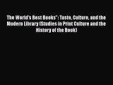[Read book] The World's Best Books: Taste Culture and the Modern Library (Studies in Print
