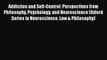 [Read book] Addiction and Self-Control: Perspectives from Philosophy Psychology and Neuroscience