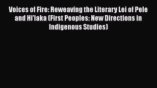 [Read book] Voices of Fire: Reweaving the Literary Lei of Pele and Hi'iaka (First Peoples: