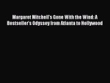 [Read book] Margaret Mitchell's Gone With the Wind: A Bestseller's Odyssey from Atlanta to