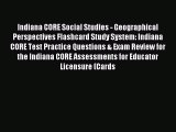 Read Indiana CORE Social Studies - Geographical Perspectives Flashcard Study System: Indiana