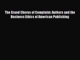 [Read book] The Grand Chorus of Complaint: Authors and the Business Ethics of American Publishing