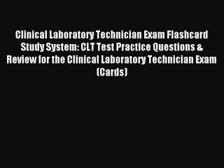 Read Clinical Laboratory Technician Exam Flashcard Study System: CLT Test Practice Questions