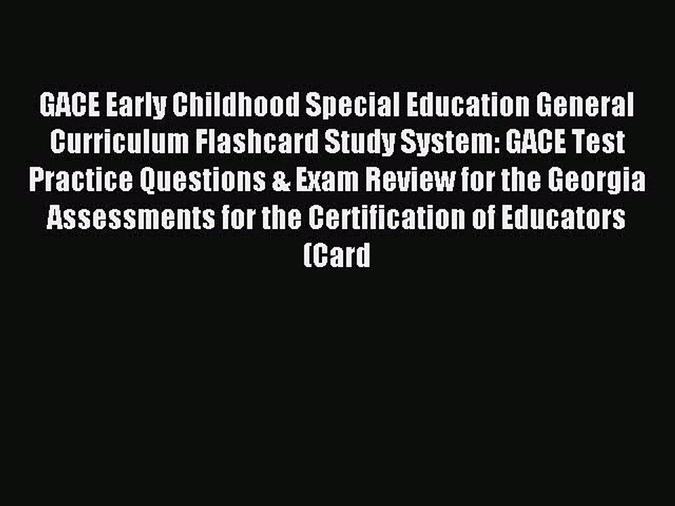 Read GACE Early Childhood Special Education General Curriculum Flashcard Study System: GACE