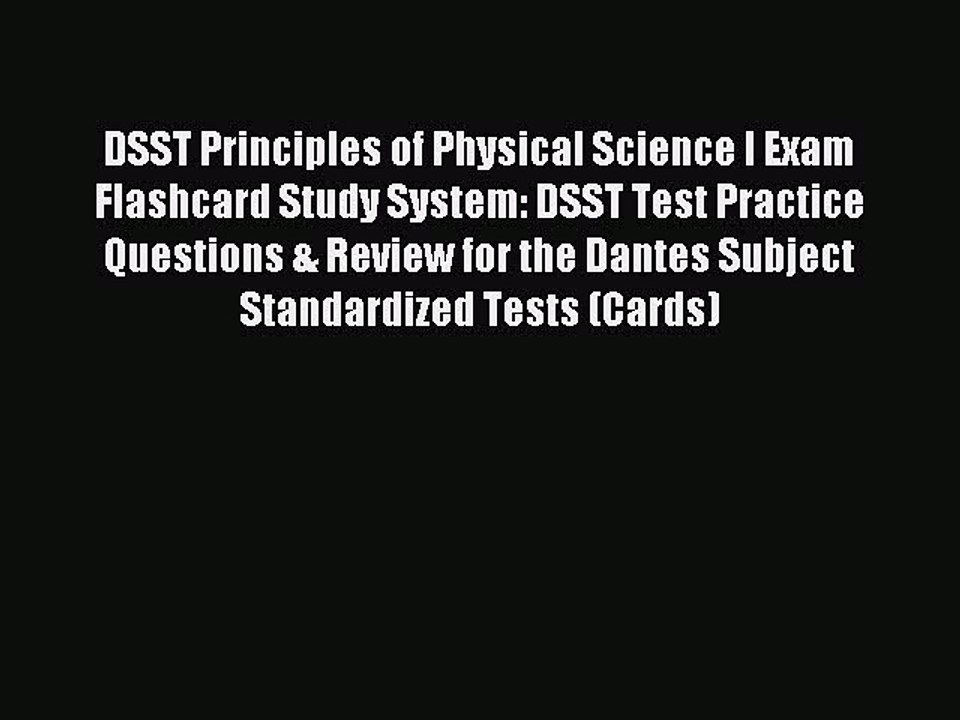 Read DSST Principles of Physical Science I Exam Flashcard Study System: DSST Test Practice