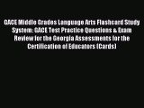 Read GACE Middle Grades Language Arts Flashcard Study System: GACE Test Practice Questions