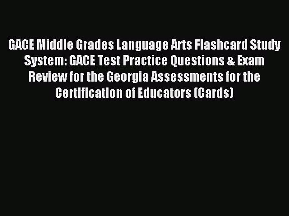 Read GACE Middle Grades Language Arts Flashcard Study System: GACE Test Practice Questions