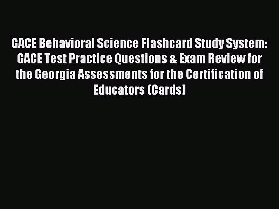 Read GACE Behavioral Science Flashcard Study System: GACE Test Practice Questions & Exam Review