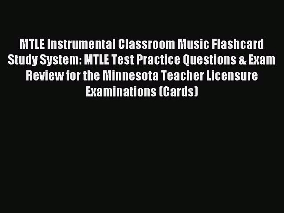 Read MTLE Instrumental Classroom Music Flashcard Study System: MTLE Test Practice Questions