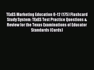 Read TExES Marketing Education 8-12 (175) Flashcard Study System: TExES Test Practice Questions