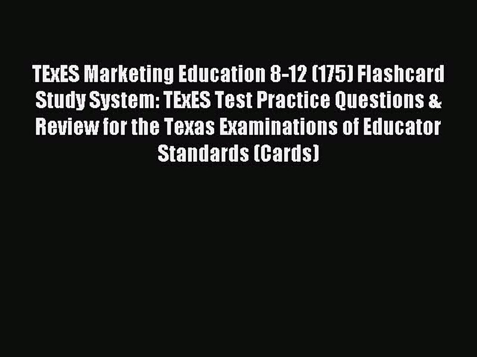 Read TExES Marketing Education 8-12 (175) Flashcard Study System: TExES Test Practice Questions