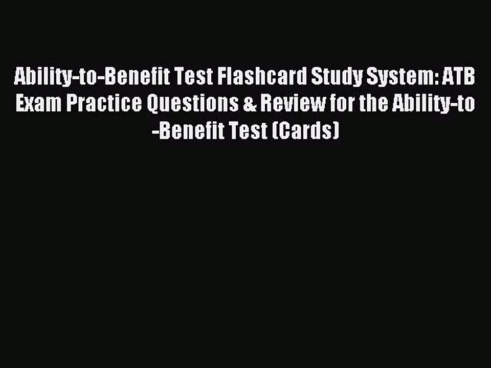 Read Ability-to-Benefit Test Flashcard Study System: ATB Exam Practice Questions & Review for