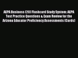 Read AEPA Business (20) Flashcard Study System: AEPA Test Practice Questions & Exam Review