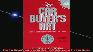 FREE PDF  The Car Buyers Art How to Beat the Salesman at His Own Game  FREE BOOOK ONLINE