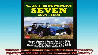 READ book  Caterham Seven Road Test Portfolio 19741999 Super Seven Super Sprint SPR HPC KSeries  BOOK ONLINE