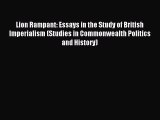 Read Lion Rampant: Essays in the Study of British Imperialism (Studies in Commonwealth Politics