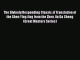 [Read book] The Divinely Responding Classic: A Translation of the Shen Ying Jing from the Zhen