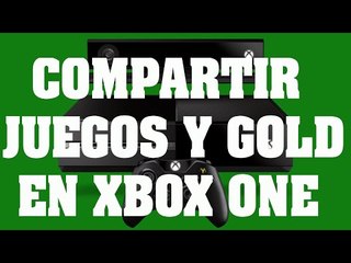 Como compartir juegos digitales y suscripción Gold en Xbox One