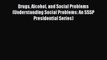 [Read book] Drugs Alcohol and Social Problems (Understanding Social Problems: An SSSP Presidential