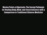 [Read book] Marma Points of Ayurveda: The Energy Pathways for Healing Body Mind and Consciousness
