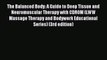 [Read book] The Balanced Body: A Guide to Deep Tissue and Neuromuscular Therapy with CDROM