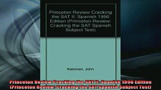 READ book  Princeton Review Cracking the SAT II Spanish 1996 Edition Princeton Review Cracking the Full Free