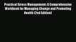 [Read book] Practical Stress Management: A Comprehensive Workbook for Managing Change and Promoting