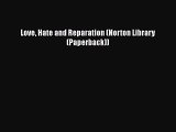 Book Love Hate and Reparation (Norton Library (Paperback)) Read Full Ebook