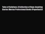 Ebook Tales of Solutions: A Collection of Hope-Inspiring Stories (Norton Professional Books