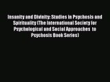 Ebook Insanity and Divinity: Studies in Psychosis and Spirituality (The International Society