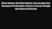 Ebook Gilles Deleuze and Félix Guattari: Intersecting Lives (European Perspectives: A Series