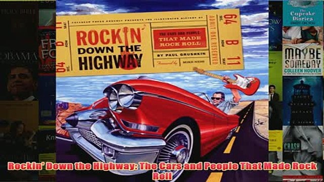 Free Rockin Down the Highway The Cars and People That Made Rock Roll Read Download