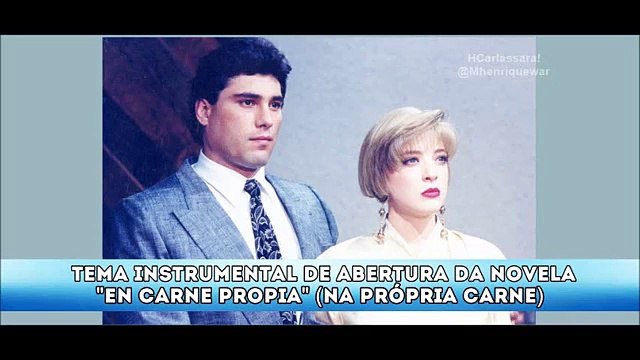 Tema Instrumental de abertura da novela En Carne Propia | Na Própria Carne (1990)