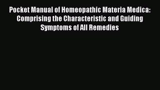 [Read book] Pocket Manual of Homeopathic Materia Medica: Comprising the Characteristic and