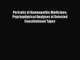 [Read book] Portraits of Homeopathic Medicines: Psychophysical Analyses of Selected Constitutional