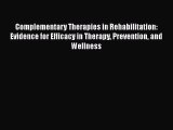 [Read book] Complementary Therapies in Rehabilitation: Evidence for Efficacy in Therapy Prevention