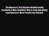 [Read book] The America's Test Kitchen Healthy Family Cookbook: A New Healthier Way to Cook