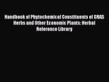 [Read book] Handbook of Phytochemical Constituents of GRAS Herbs and Other Economic Plants: